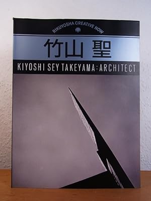 Imagen del vendedor de Kiyoshi Sey Takeyama: Architect. Rikuyosha Creative Now Volume 006 [English - Japanese] a la venta por Antiquariat Weber