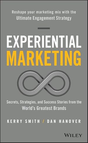 Immagine del venditore per Experiential Marketing : Secrets, Strategies, and Success Stories from the World's Greatest Brands venduto da GreatBookPricesUK