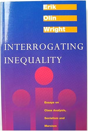 Seller image for Interrogating Inequality: Essays on Class analysis, Socialism and Marxism for sale by PsychoBabel & Skoob Books