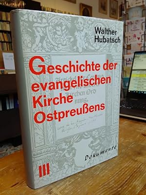 Geschichte der evangelischen Kirche Ostpreußens. Band III: Dokumente.