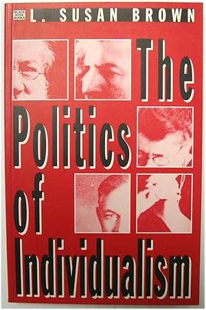 Bild des Verkufers fr The Politics of Individualilsm: Liberalism, Liberal Feminism and Anarchism zum Verkauf von PsychoBabel & Skoob Books