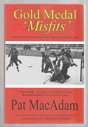 Imagen del vendedor de Gold Medal 'Misfits' How the Unwanted Canadian Hockey Team Scored Olympic Glory a la venta por Riverwash Books (IOBA)
