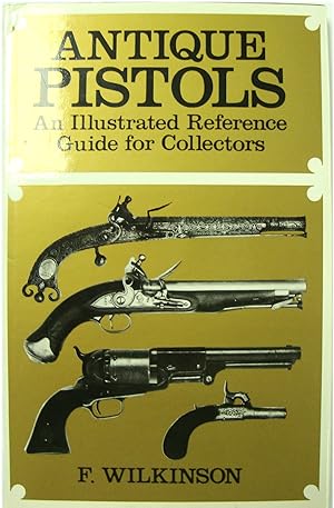 Bild des Verkufers fr Antique Pistols: An Illustrated Reference Guide for Collectors zum Verkauf von PsychoBabel & Skoob Books