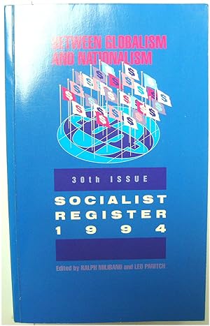 Bild des Verkufers fr Socialist Register 1994: Between Globalism and Nationalism zum Verkauf von PsychoBabel & Skoob Books