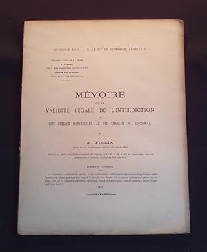 Mémoire sur la validité légale de l'interdiction de son Altesse Monseigneur le Duc Charles de Bru...