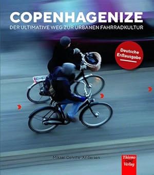 Bild des Verkufers fr Copenhagenize : Der ultimative Weg zur urbanen Fahrradkultur zum Verkauf von AHA-BUCH GmbH