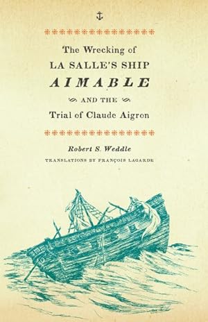 Seller image for Wrecking of La Salle's Ship Aimable and the Trial of Claude Aigron for sale by GreatBookPricesUK