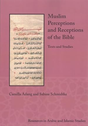Bild des Verkufers fr Muslim Perceptions and Receptions of the Bible : Texts and Studies zum Verkauf von GreatBookPricesUK