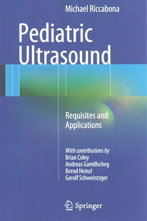 Bild des Verkufers fr Pediatric Ultrasound : Requisites and Applications zum Verkauf von GreatBookPricesUK