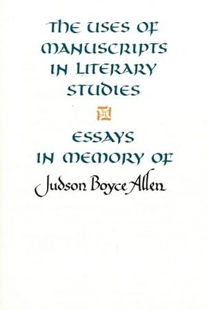 Image du vendeur pour Uses of Manuscripts in Literary Studies : Essays in Memory of Judson Boyce Allen mis en vente par GreatBookPrices