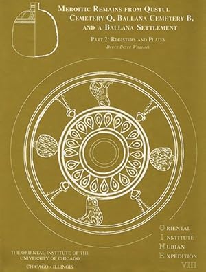 Image du vendeur pour Excavations Between Abu Simbel and Sudan : Meroitic Remains from Qustul Cemetery Q, Ballana Cemetery B, and a Ballana Settlement mis en vente par GreatBookPrices