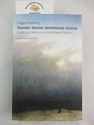Theodor Storms ästhetische Heimat : Studien zur Lyrik und zum Erzählwerk Storms.