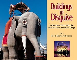 Imagen del vendedor de Buildings in Disguise : Architecture That Looks Like Animals, Food, and Other Things a la venta por GreatBookPrices