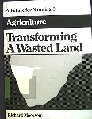 Bild des Verkufers fr Agriculture: Transforming A Wasted Land. a Future for Namibia 2 zum Verkauf von books4less (Versandantiquariat Petra Gros GmbH & Co. KG)