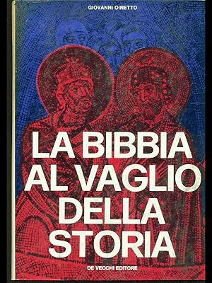 Bild des Verkufers fr La Bibbia al vaglio della storia. zum Verkauf von Librodifaccia
