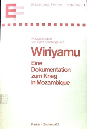 Seller image for Wiriyamu : eine Dokumentation zum Krieg in Mozambique. Reihe Entwicklung und Frieden ; 2; for sale by books4less (Versandantiquariat Petra Gros GmbH & Co. KG)
