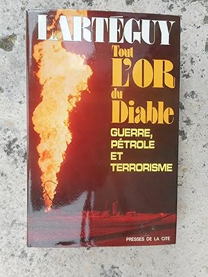 Image du vendeur pour Tout l'or du diable - Guerre, petrole et terrorisme mis en vente par Frederic Delbos