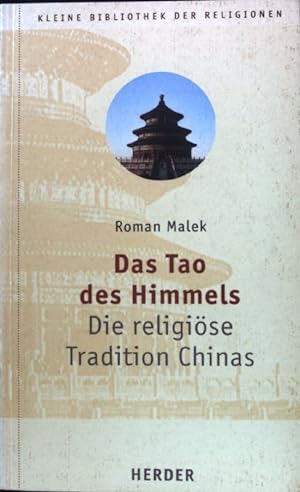 Seller image for Das Tao des Himmels. Die religise Tradition Chinas; Kleine Bibliothek der Religionen; Band 3, for sale by books4less (Versandantiquariat Petra Gros GmbH & Co. KG)
