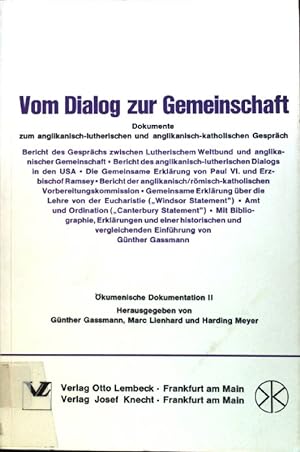 Seller image for Vom Dialog zur Gemeinschaft : Dokumente z. anglikan.-luther. u. anglikan.-kathol. Gesprch. kumenische Dokumentation ; 2; for sale by books4less (Versandantiquariat Petra Gros GmbH & Co. KG)