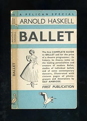 BALLET - A Complete Guide to Appreciation, History, Aeshetics, Ballets, Dancers (Pelican Special S5)
