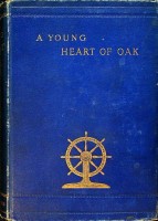 Bild des Verkufers fr A Young Heart of Oak Memories of Harry Stuart Boldero Lieutenant Royal Navy zum Verkauf von nautiek