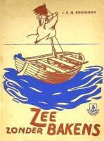 Seller image for Zee zonder Bakens Vier schipbreuken en een ontdekking naar oude journalen bewerkt for sale by nautiek