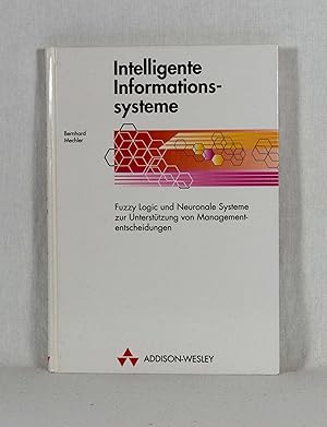 Bild des Verkufers fr Intelligente Informationssysteme: Fuzzy Logic und Neuronale Systeme zur Untersttzung von Managemententscheidungen. zum Verkauf von Versandantiquariat Waffel-Schrder