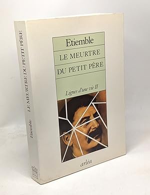 Bild des Verkäufers für Le Meurtre du petit père - Ligne d'une vie II zum Verkauf von crealivres