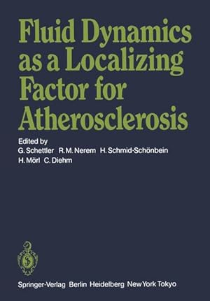 Imagen del vendedor de Fluid dynamics as a localizing factor for atherosclerosis : the proceedings of a symposium held at Heidelberg, FRG, June 18 - 20, 1982. a la venta por Antiquariat Thomas Haker GmbH & Co. KG