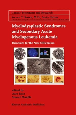 Imagen del vendedor de Myelodysplastic Syndromes and Secondary Acute Myelogenous Leukemia : Directions for the New Millennium (=Cancer Treatment and Research). a la venta por Antiquariat Thomas Haker GmbH & Co. KG