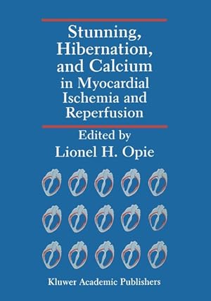 Seller image for Stunning, Hibernation, and Calcium in Myocardial Ischemia and Reperfusion. for sale by Antiquariat Thomas Haker GmbH & Co. KG