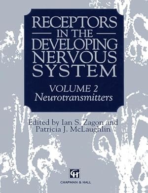 Receptors in the Developing Nervous System - Volume 2 : Neurotransmitters.