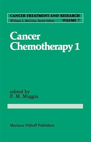 Bild des Verkufers fr Cancer Chemotherapy - vol. 1 (=Cancer Treatment and Research ; vol. 7). zum Verkauf von Antiquariat Thomas Haker GmbH & Co. KG