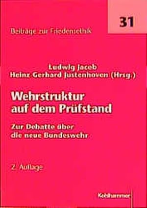 Bild des Verkufers fr Wehrstruktur auf dem Prfstand : Zur Debatte ber die neue Bundeswehr. (=Beitrge zur Friedensethik ; Bd. 31). zum Verkauf von Antiquariat Thomas Haker GmbH & Co. KG