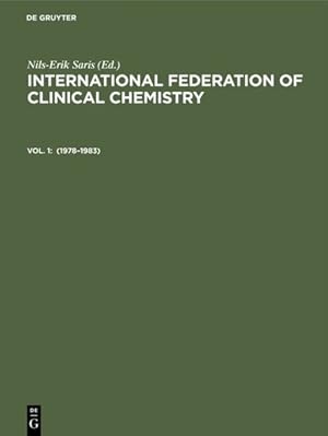 Seller image for International Federation of Clinical Chemistry: Recommendations and related documents : Vol. 1. 1978 - 1983 : quantities and units, quality control, enzymes, proteins, instrumentation, diagnostic kits and reagents, ph and blood gases, education. for sale by Antiquariat Thomas Haker GmbH & Co. KG