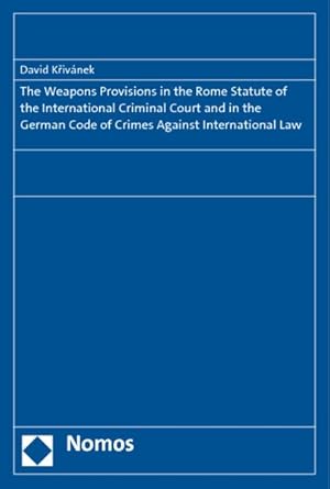 Imagen del vendedor de The weapons provisions in the Rome statute of the international criminal court and in the German code of crimes against international law. a la venta por Antiquariat Thomas Haker GmbH & Co. KG