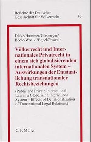 Bild des Verkufers fr Vlkerrecht und Internationales Privatrecht in einem sich globalisierenden internationalen System - Auswirkungen der Endstaatlichung transnationaler Rechtsbeziehungen (Public and Private International Law in a Globalizing International System - Effects of Denationalization of Transnational Legal Relations / with English Summaries of the Reports). (= Berichte der Deutschen Gesellschaft fr Vlkerrecht, Bd. 39 / 26. Tagung in Kiel (Mrz 1999)). zum Verkauf von Antiquariat Thomas Haker GmbH & Co. KG