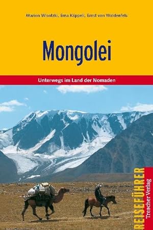 Mongolei : unterwegs im Land der Nomaden.