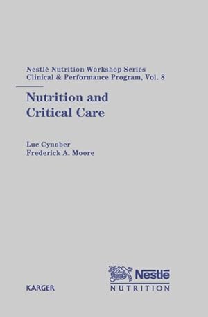 Nutrition and Critical Care : 8th Nestlé Nutrition Workshop, Paris, September 2002. (=Nestlé Nutr...