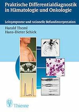 Praktische Differentialdiagnostik in Hämatologie und Onkologie : Leitsymptome und rationelle Befu...