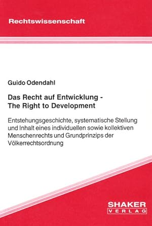 Das Recht auf Entwicklung : Entstehungsgeschichte, systematische Stellung und Inhalt eines indivi...