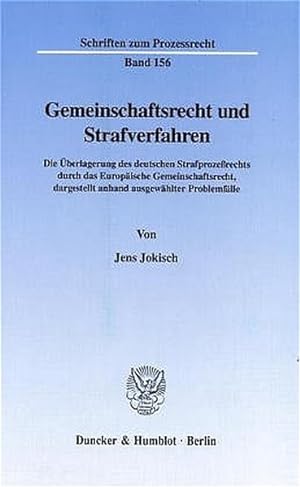 Gemeinschaftsrecht und Strafverfahren : die Überlagerung des deutschen Strafprozeßrechts durch da...