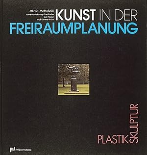 Bild des Verkufers fr Kunst in der Freiraumplanung: Zeitgenssische Plastikskulptur. zum Verkauf von Antiquariat Thomas Haker GmbH & Co. KG