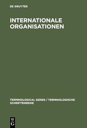 Internationale Organisationen : Bezeichnungen, Abkürzungen, Akronyme. (Deutsch, Englisch, Französ...