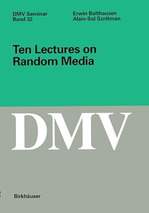 Seller image for Ten lectures on random media. (=Deutsche Mathematiker-Vereinigung: DMV-Seminar ; Bd. 32). for sale by Antiquariat Thomas Haker GmbH & Co. KG