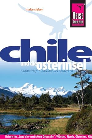 Chile und die Osterinsel : [Handbuch für individuelles Entdecken - Reisen im "Land der verrückten...