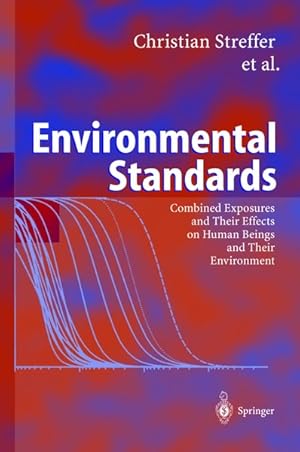 Seller image for Environmental Standards: Combined Exposures and Their Effects on Human Beings and Their Environment. for sale by Antiquariat Thomas Haker GmbH & Co. KG