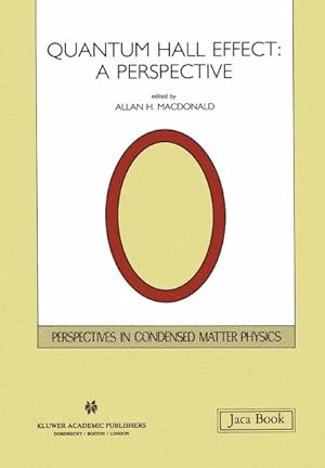 Seller image for Quantum Hall Effect: A Perspective. (= Perspectivities in Condensed Matter Physics, Vol. 2). for sale by Antiquariat Thomas Haker GmbH & Co. KG