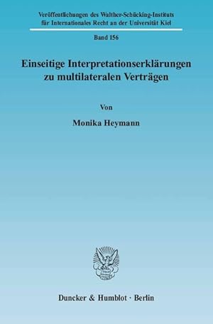 Immagine del venditore per Einseitige Interpretationserklrungen zu multilateralen Vertrgen (=Verffentlichungen des Walther-Schcking-Instituts fr Internationales Recht an der Universitt Kiel ; Bd. 156). venduto da Antiquariat Thomas Haker GmbH & Co. KG