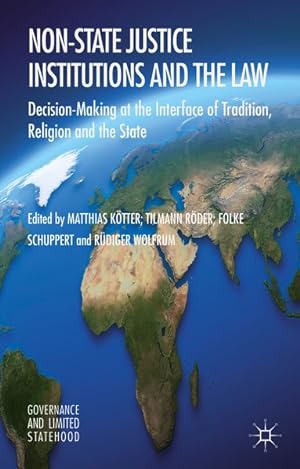 Imagen del vendedor de Non-State Justice Institutions and the Law : Decision-Making at the Interface of Tradition, Religion and the State (=Governance and Limited Statehood). a la venta por Antiquariat Thomas Haker GmbH & Co. KG